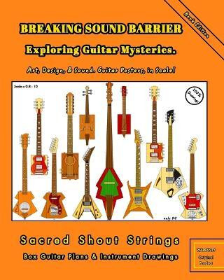 BREAKING SOUND BARRIER. Exploring Guitar Mysteries. Art, Design, and Sound. Guitar Posters, in Scale!(English, Paperback, DC Only)