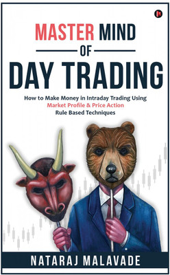 Master Mind of Day Trading  - How to Make Money in Intraday Trading Using Market Profile & Price Action Rule Based Techniques(English, Paperback, Nataraj Malavade)