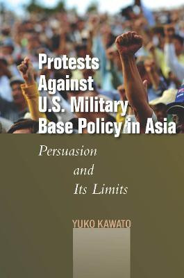 Protests Against U.S. Military Base Policy in Asia(English, Electronic book text, Kawato Yuko)