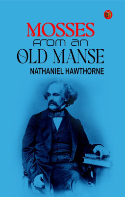 Mosses From an Old Manse(Paperback, Nathaniel Hawthorne)