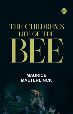 The Children's Life of the Bee(Paperback, Maurice Maeterlinck)