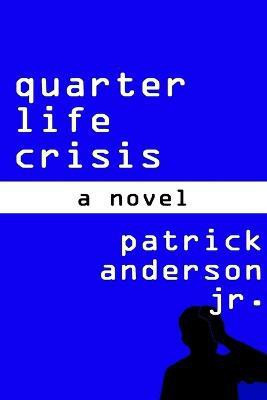 Quarter Life Crisis: A Novel(English, Paperback, Anderson Jr. Patrick)