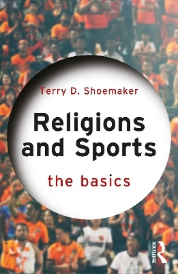 Religions and Sports: The Basics(English, Paperback, Shoemaker Terry D.)