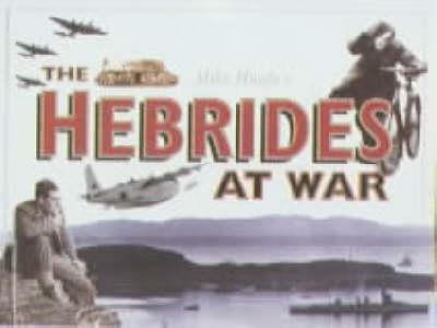 The Hebrides at War(English, Paperback, Hughes Mike)