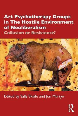 Art Psychotherapy Groups in The Hostile Environment of Neoliberalism(English, Paperback, unknown)