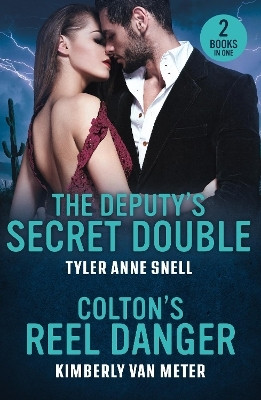 The Deputy's Secret Double / Colton's Reel Danger(English, Paperback, Snell Tyler Anne)