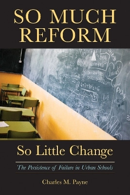 So Much Reform, So Little Change(English, Paperback, Payne Charles M.)