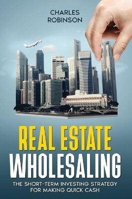 Real Estate Wholesaling(English, Paperback, Robinson Charles)