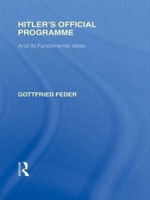 Hitler's Official Programme RLE Responding to Fascism(English, Paperback, Feder Gottfried)