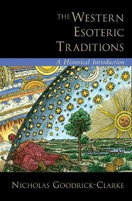 The Western Esoteric Traditions(English, Hardcover, Goodrick-Clarke Nicholas)