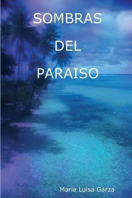 Sombras Del Paraiso(English, Paperback, Garza Maria Luisa)