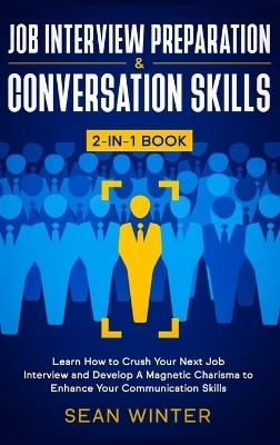 Job Interview Preparation and Conversation Skills 2-in-1 Book(English, Hardcover, Winter Sean)