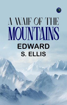 A Waif of the Mountains(Paperback, Edward S. Ellis)