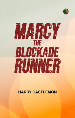 Marcy the Blockade Runner(Paperback, Harry Castlemon)