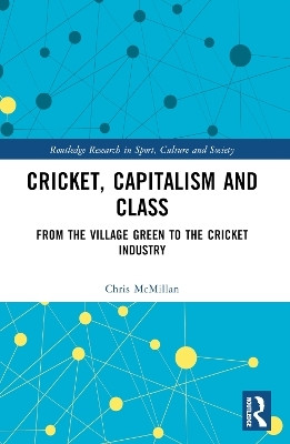 Cricket, Capitalism and Class(English, Paperback, McMillan Chris)