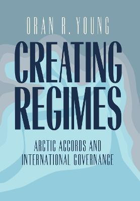 Creating Regimes(English, Electronic book text, Young Oran R.)