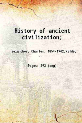 History of Ancient Civilization(Paperback, Charles Seignobos, Translated, Edited by Arthur Herbert Wilde)