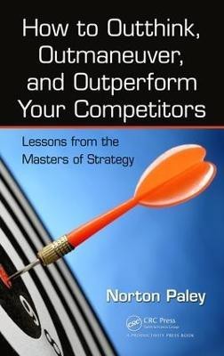 How to Outthink, Outmaneuver, and Outperform Your Competitors(English, Electronic book text, Paley Norton)