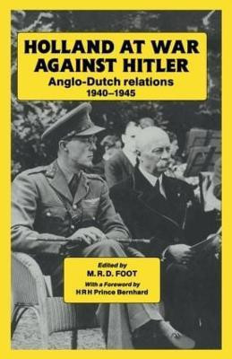 Holland at War Against Hitler(English, Paperback, Foot M. R. D.)