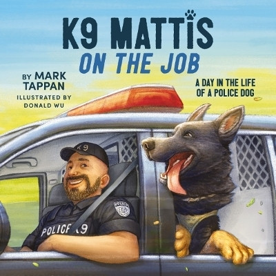 K9 Mattis on the Job(English, Hardcover, Tappan Mark)
