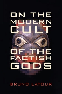 On the Modern Cult of the Factish Gods(English, Paperback, Latour Bruno)