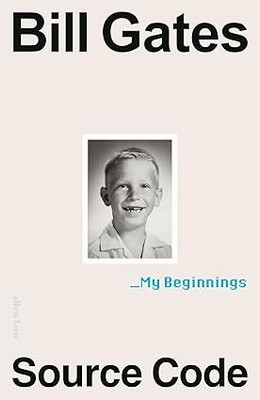 Source Code: My Beginnings(Paperback, Bill Gates)