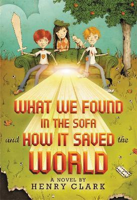 What We Found in the Sofa and How it Saved the World(English, Paperback, Clark Henry)