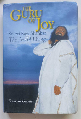 Guru of Joy: Sri Sri Ravi Shankar and The Art of Living(Hardcover, Francois Gautier)
