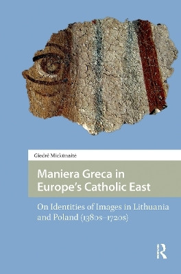 Maniera Greca in Europe's Catholic East(English, Paperback, Mickunaite Giedre)