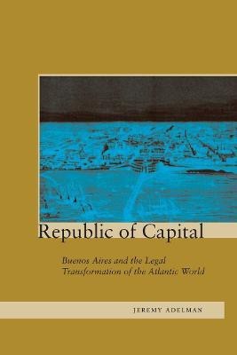 Republic of Capital(English, Electronic book text, Adelman Jeremy)