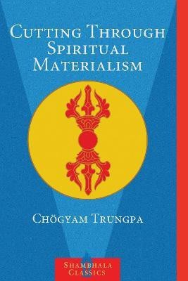 Cutting Through Spiritual Materialism(English, Paperback, Trungpa Chogyam)