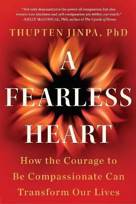 A Fearless Heart(English, Paperback, Jinpa Thupten)