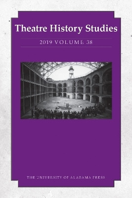 Theatre History Studies 2019, Volume 38(English, Paperback, unknown)