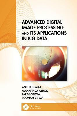 Advanced Digital Image Processing and Its Applications in Big Data(English, Hardcover, Dumka Ankur)