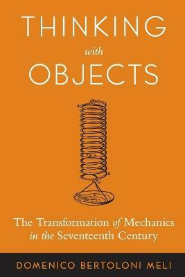Thinking with Objects(English, Paperback, Bertoloni Meli Domenico)