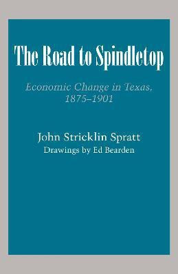 The Road to Spindletop(English, Paperback, Spratt John Stricklin)