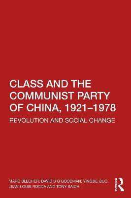 Class and the Communist Party of China, 1921-1978(English, Paperback, Blecher Marc)