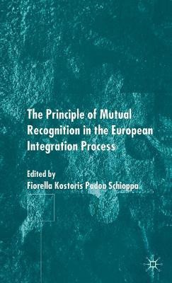 The Principles of Mutual Recognition in the European Integration Process(English, Hardcover, unknown)