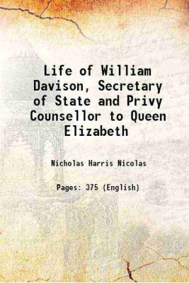 Life of William Davison, Secretary of State and Privy Counsellor to Queen Elizabeth 1823 [Hardcover](Hardcover, Nicholas Harris Nicolas)