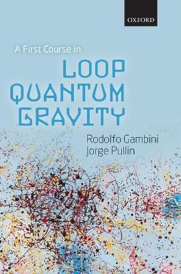 A First Course in Loop Quantum Gravity(English, Hardcover, Gambini Rodolfo)