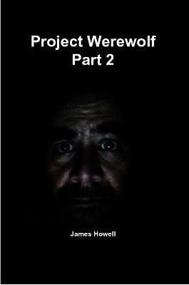 Project Werewolf Part 2(English, Paperback, Howell James)