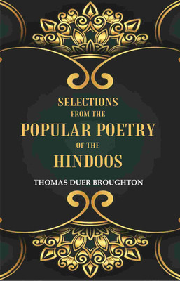 Selections from the Popular Poetry of the Hindoos(Paperback, Thomas Duer Broughton)