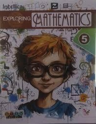 5th class EXPLORING MATHEMATICS INTELLICA EDUCATIONS PUBLICATIONS(Paperback, GURMEET KURE REKHI)