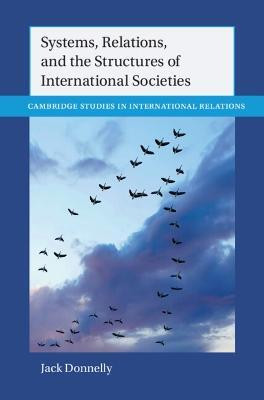 Systems, Relations, and the Structures of International Societies(English, Hardcover, Donnelly Jack)