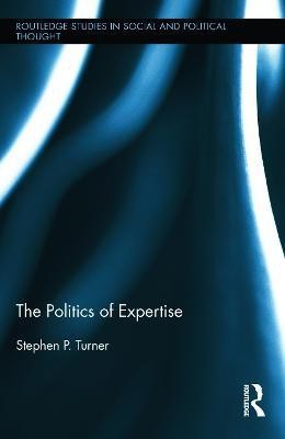 The Politics of Expertise(English, Hardcover, Turner Stephen P.)