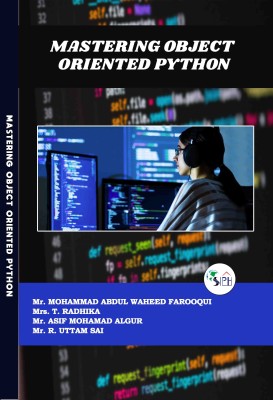 MASTERING OBJECT ORIENTED PYTHON(Paperback, Mr. MOHAMMAD ABDUL WAHEED FAROOQUI, Mrs. T. RADHIKA, Mr. ASIF MOHAMAD ALGUR, Mr. R. UTTAM SAI.)