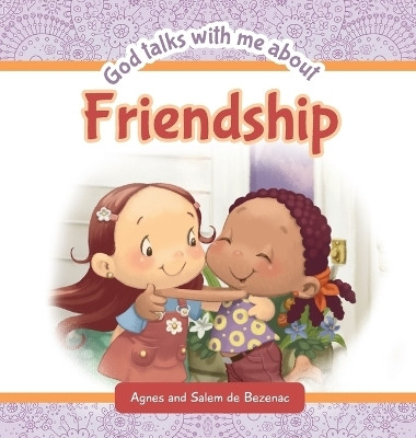 God Talks with Me About Friendship(English, Hardcover, De Bezenac Agnes)