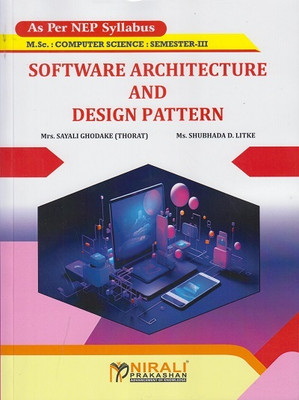 SOFTWARE ARCHITECTURE AND DESIGN PATTERN (MSc Computer Science - Semester 3)(Paperback, Mrs. Sayali Ghodake (Thorat), Ms. Shubhada D. Litke)