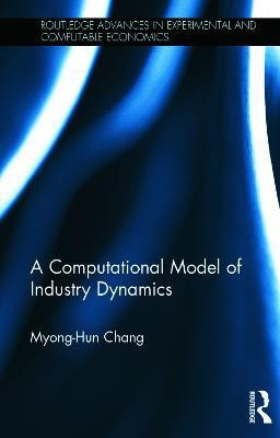 A Computational Model of Industry Dynamics(English, Hardcover, Chang Myong-Hun)