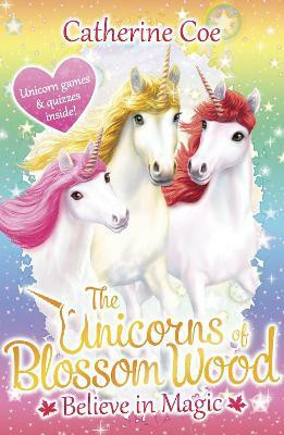 The Unicorns of Blossom Wood: Believe in Magic(English, Paperback, Coe Catherine)